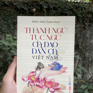 Thành ngữ - tục ngữ - ca dao - dân ca Việt Nam